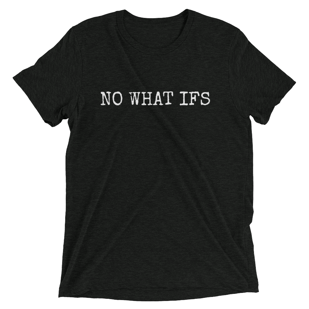 No What Ifs short sleeve t-shirt